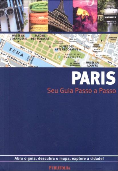 PARIS - SEU GUIA PASSO a PASSO - 12ª ED - Publifolha