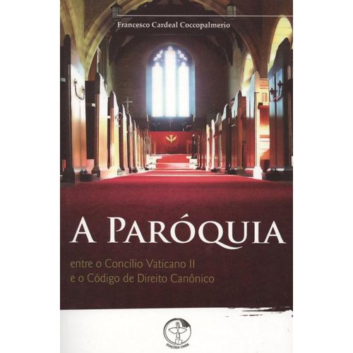 Tudo sobre 'Paroquia, a - Entre o Concilio Vaticano Ii e o Codigo de Direito Canonico'