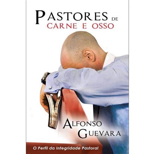 Pastores de Carne e Osso - Alfonso Guevara