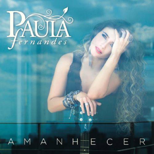 Paula Fernandes Amanhecer - CD Sertanejo