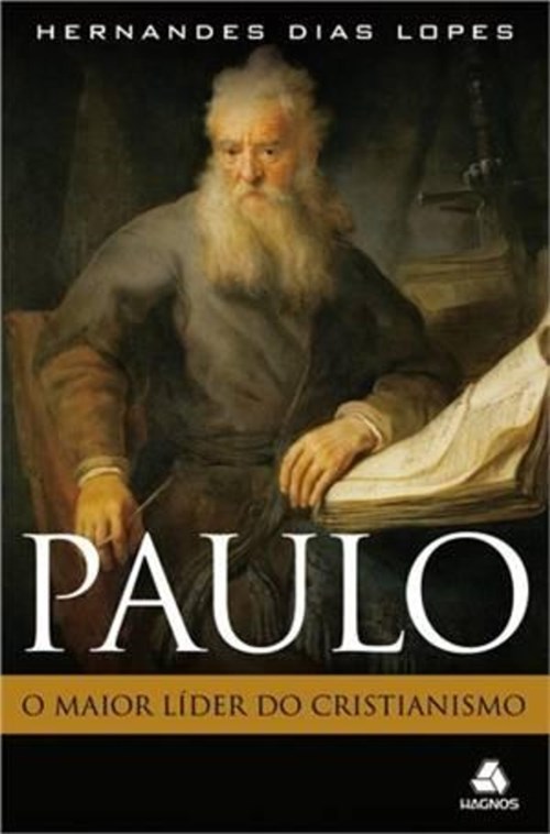 Paulo, o Maior Lider do Cristianismo