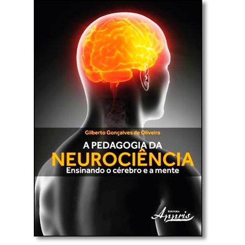 Pedagogia da Neurociência, A: Ensinando o Cérebro e a Mente