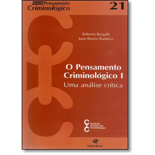 Pensamento Criminologico I, O: uma Analise Critica