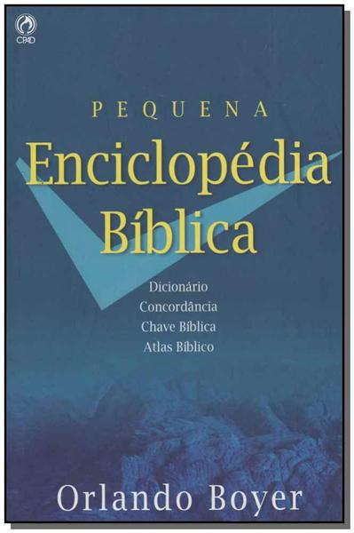 Pequena Enciclopédia Bíblica - Cpad