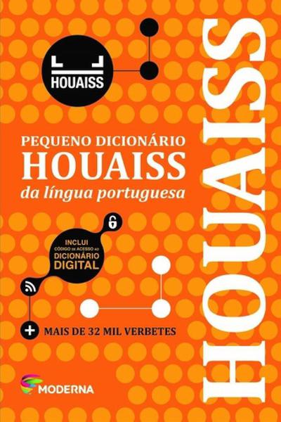PEQUENO DICIONARIO HOUAISS DA LINGUA PORTUGUESA - 2a ED - 2015 - Moderna