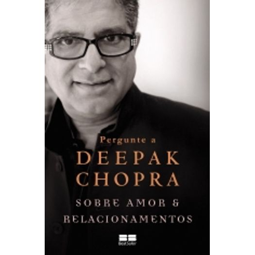 Tudo sobre 'Pergunte a Deepak Sobre Amor e Relacionamentos - Best Seller'