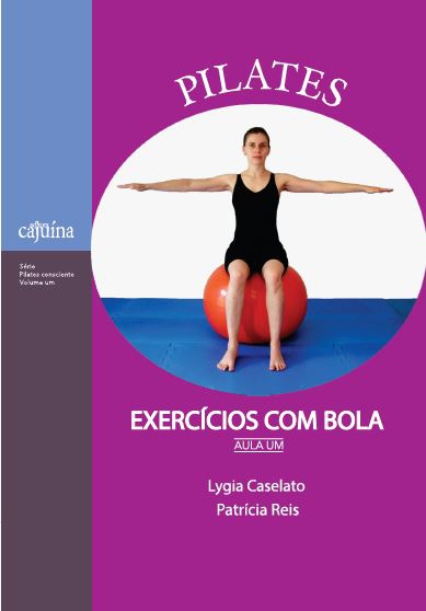 Pilates: Exercícios com Bola: Aula um - Cajuína
