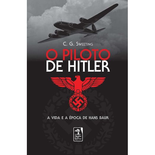 Piloto de Hitler, o - Jardim dos Livros