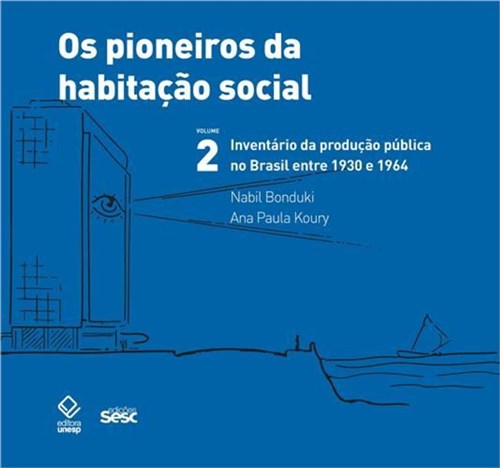 Pioneiros da Habitaçao Social, Os, V.2