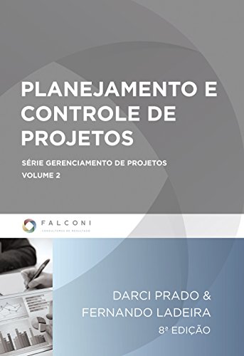 Planejamento e Controle de Projetos (Série Gerenciamento de Projetos)