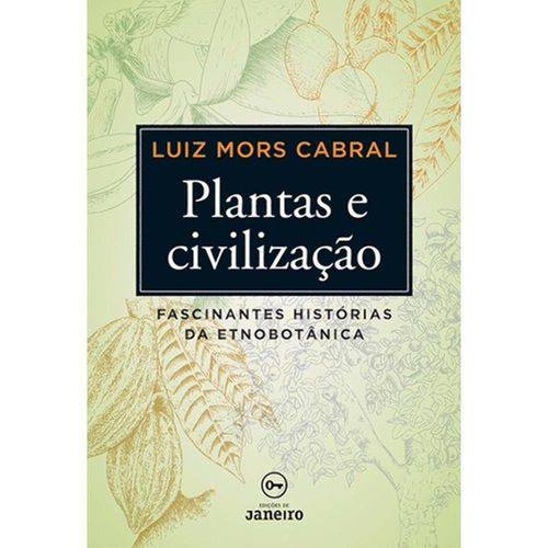 Tudo sobre 'Plantas e Civilizacao - Edicoes de Janeiro'