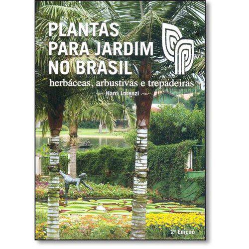 Plantas para Jardim no Brasil: Herbáceas, Arbustivas e Trepadeiras