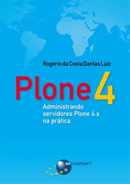 Plone 4 - Administrando Servidores Plone 4.x na Pratica - Brasport