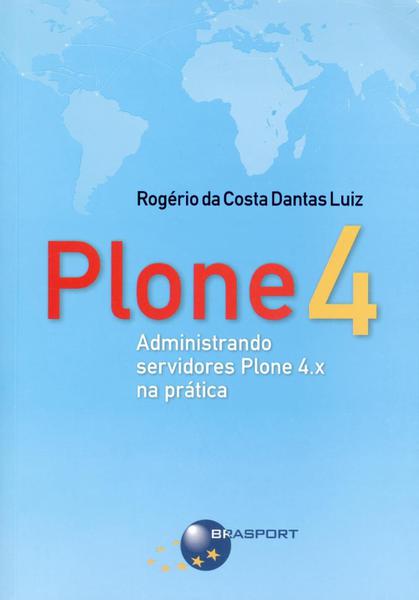 Plone 4 - Administrando Servidores Plone 4.X na Prática - Brasport
