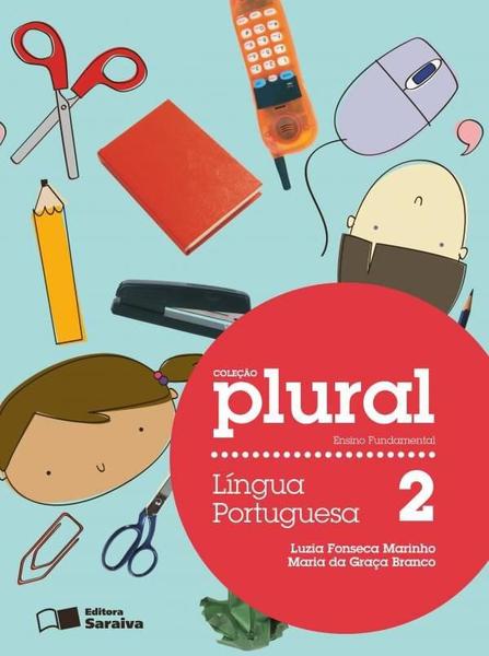 Plural - Língua Portuguesa - 2º Ano - 2ª Ed. 2012 - Saraiva