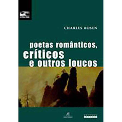 Tudo sobre 'Poetas Romanticos Criticos e Outros Loucos - Uni'