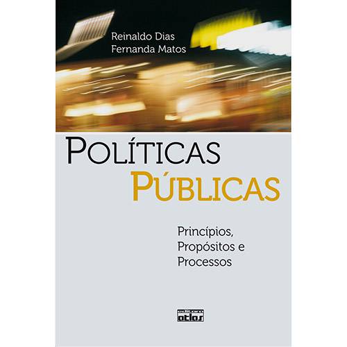 Tudo sobre 'Políticas Públicas: Princípios, Propósitos e Processos'