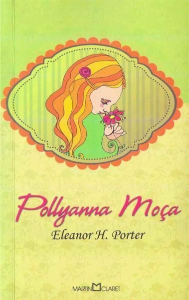 Pollyanna Moça - Martin Claret