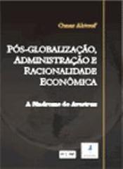 Pós Globalização Administração e Racionalidade Econômica - 1