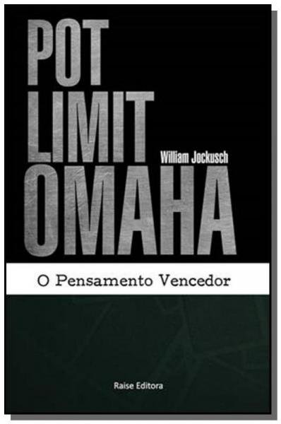 Pot Limit Omaha: o Pensamento Vencedor - Raise