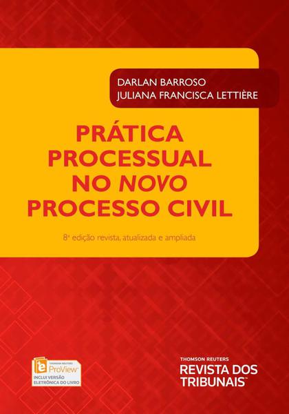 Prática Processual no Novo Processo Civil - 8ª Ed. 2018 - Rt