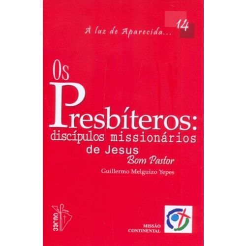 Presbiteros, os - Discipulos Missionarios de Jesus 14