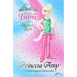 Tudo sobre 'Princesa Amy e a Carruagem Dourada - Clube da Tiara em Mansões de Rubi'