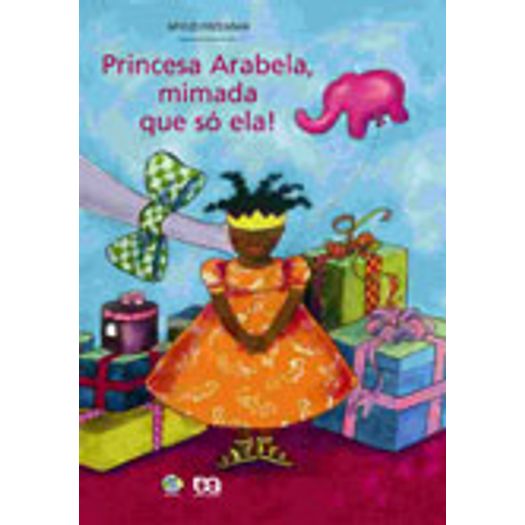 Tudo sobre 'Princesa Arabela Mimada que só Ela'