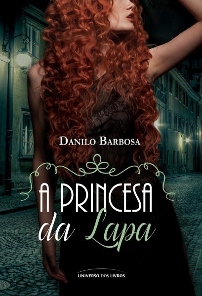 Princesa da Lapa, a - Universo dos Livros - 1