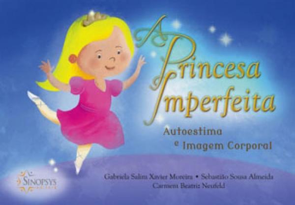 Princesa Imperfeita - Autoestima e Imagem Corporal - Sinopsys