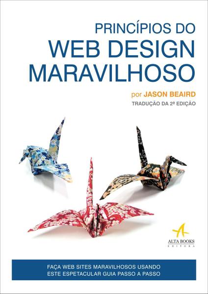 Princípios do Web Design Maravilhoso - 2ª Ed. 2012 - Alta Books