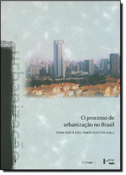 Processo de Urbanização no Brasil, o - Edusp