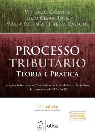 Processo Tributario - Teoria e Pratica - 15ª Ed