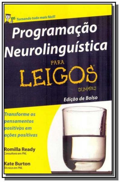 Programacao Neurolinguistica para Leigos - Edicao - Alta Books