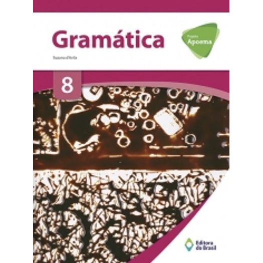 Projeto Apoema Gramatica 8 Ano - Ed do Brasil - 01 Ed