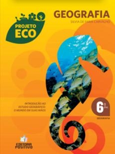 Projeto Eco Geografia 6 Ano - Positivo - 1