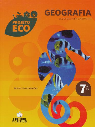 Projeto Eco Geografia 7 Ano - Positivo - 1