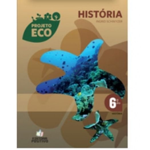 Projeto Eco Historia 6 Ano - Positivo