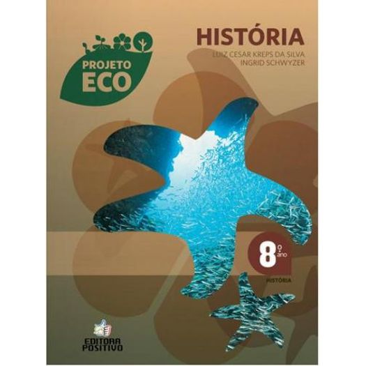 Projeto Eco Historia 8 Ano - Positivo