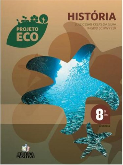 Projeto Eco Historia 8 Ano - Positivo