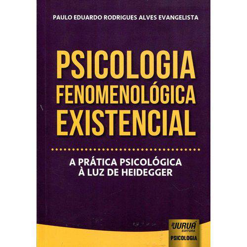 Tudo sobre 'Psicologia Fenomenológica Existencial'