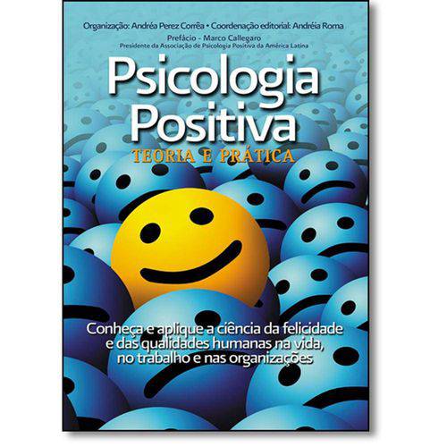 Tudo sobre 'Psicologia Positiva Teoria e Pratica - Conheca e a'