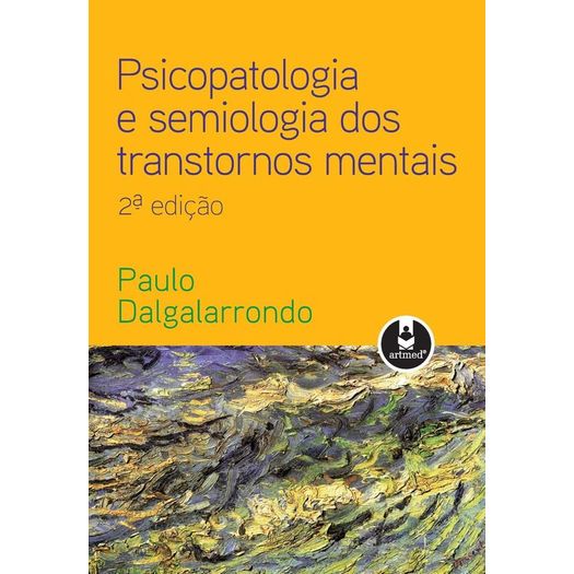 Psicopatologia e Semiologia dos Transtornos Mentais - Artmed - 2 Ed