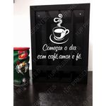 Quadro Porta Cápsulas de Café - Começar o Dia com Café Amor e Fé - para 28 Cápsulas Dolce Gusto, 40 Três Corações ou 60 Nespresso.