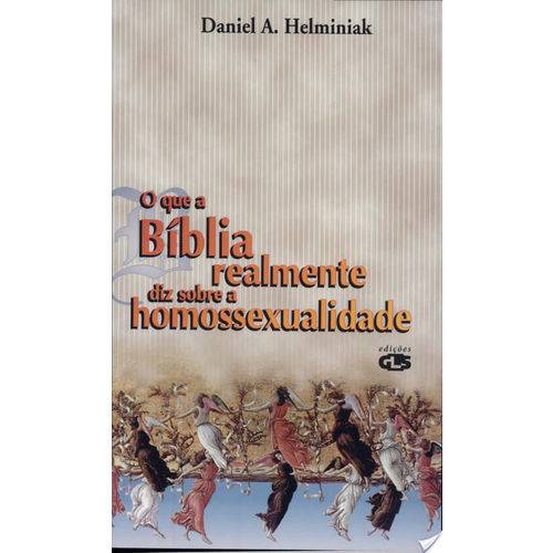 Tudo sobre 'Que a Biblia Realmente Diz Sobre a Homossexualidade'