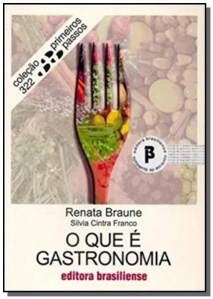 Que e Gastronomia, o - Vol.322 - Colecao Primeiros - Brasiliense