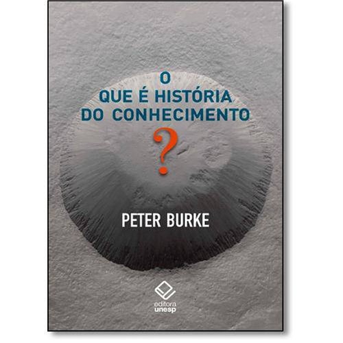 Que e Historia do Conhecimento?, o