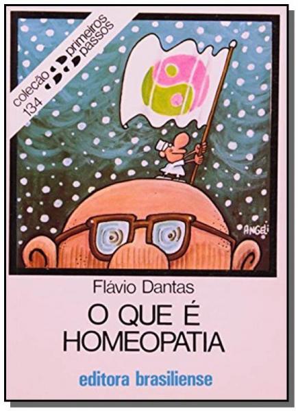 Que e Homeopatia, o - Vol.134 - Colecao Primeiros - Brasiliense
