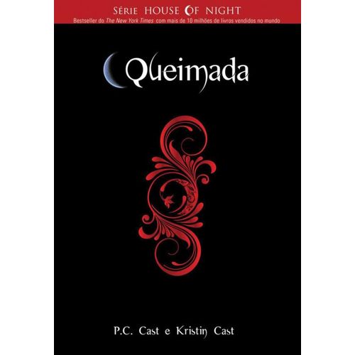 Queimada: Série House Of Night - Livro Vii
