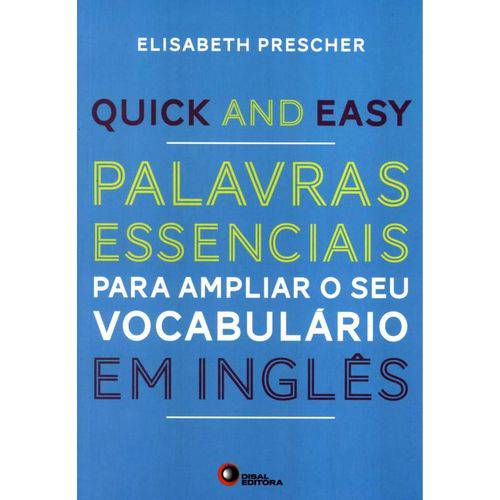 Quick And Easy - Palavras Essenciais para Ampliar o Seu Vocabulario em Ingles